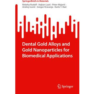 Dental Gold Alloys and Gold Nanoparticles for Biomedical Applications