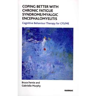Coping Better With Chronic Fatigue Syndrome/Myalgic Encephalomyelitis