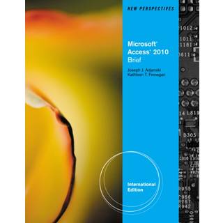 New Perspectives on MicrosoftA® Access 2010, Brief International Edition