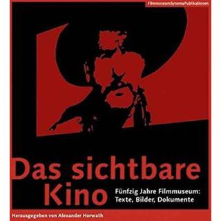 Das sichtbare Kino (German–language Edition) – Funfzig Jahre Filmmuseum: Texte, Bilder, Dokumente