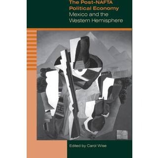 The Post-NAFTA Political Economy