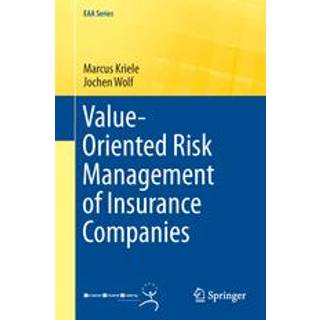 Value-Oriented Risk Management of Insurance Companies