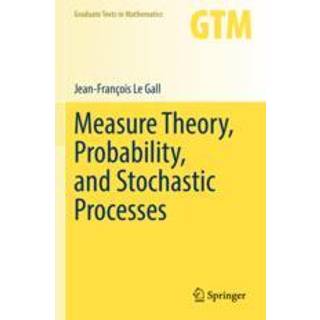 Measure Theory, Probability, and Stochastic Processes