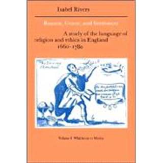 Reason, Grace, and Sentiment: Volume 1, Whichcote to Wesley