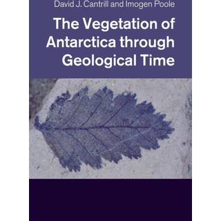 The Vegetation of Antarctica through Geological Time