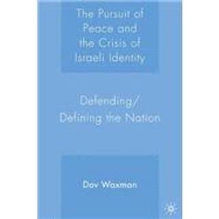 The Pursuit of Peace and the Crisis of Israeli Identity