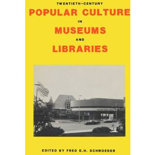Twentieth-Century Popular Culture in Museums and Libraries