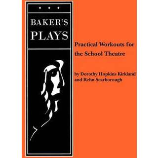 Practical Workouts for the School Theatre