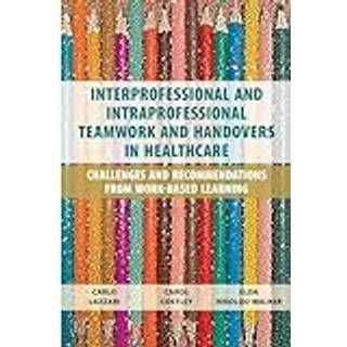 Interprofessional and Intraprofessional Teamwork and Handovers in Healthcare