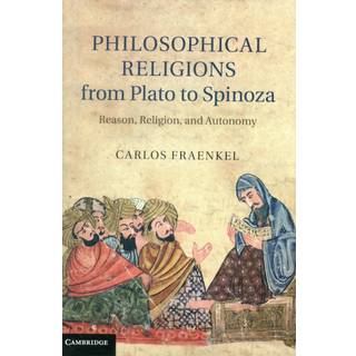 Philosophical Religions from Plato to Spinoza