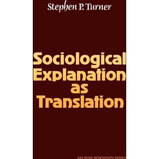 Sociological Explanation As Translation