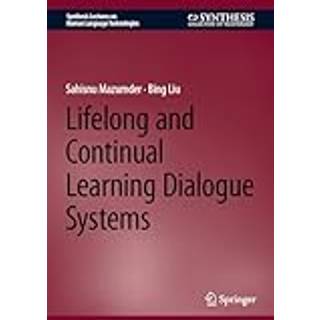 Lifelong and Continual Learning Dialogue Systems