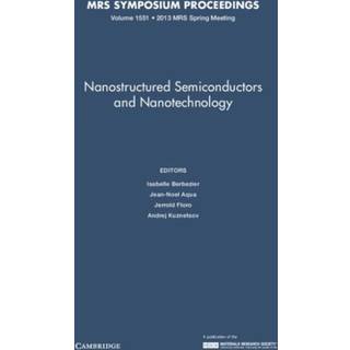 Nanostructured Semiconductors and Nanotechnology: Volume 1551