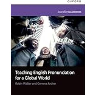 Teaching English Pronunciation for a Global World