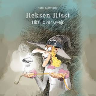 Heksen Hissi #3: Hissi laver uvejr (Lydbog)