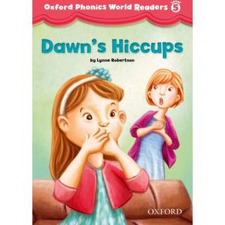 Oxford Phonics World Readers: Level 5: Dawn's Hiccups