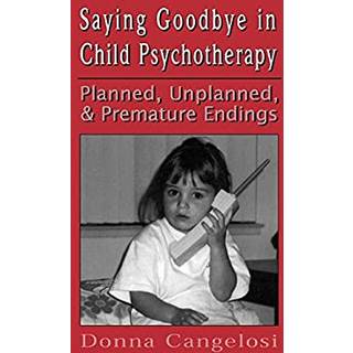 Saying Goodbye in Child Psycho (Child Therapy Series)