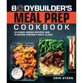 The Bodybuilder's Meal Prep Cookbook