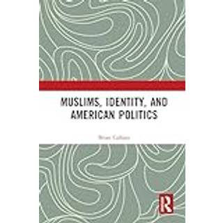 Muslims, Identity, and American Politics