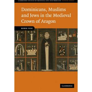 Dominicans, Muslims and Jews in the Medieval Crown of Aragon