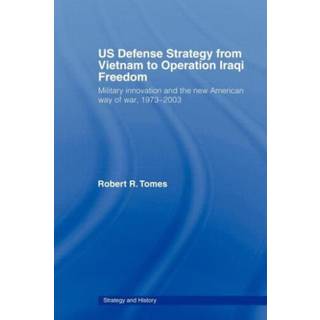 US Defence Strategy from Vietnam to Operation Iraqi Freedom