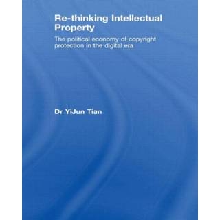 Re-thinking Intellectual Property
