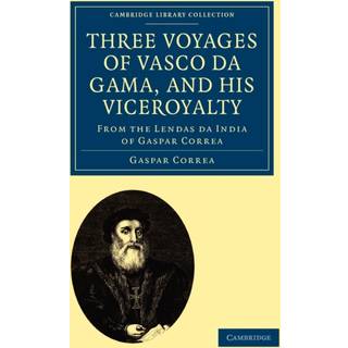 Three Voyages of Vasco da Gama, and his Viceroyalty