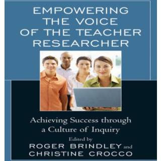 Empowering the Voice of the Teacher Researcher