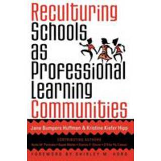 Reculturing Schools as Professional Learning Communities