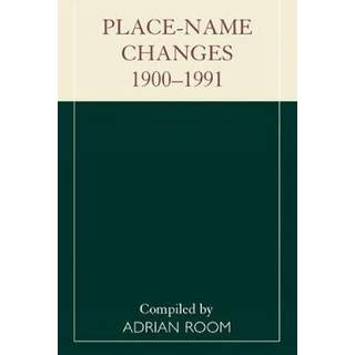 Place-Name Changes, 1900-1991