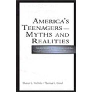 America's Teenagers--Myths and Realities