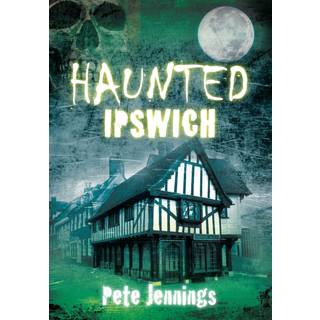 Haunted Ipswich