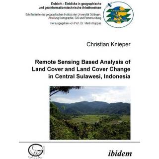 Remote Sensing Based Analysis of Land Cover and Land Cover Change in Central Sulawesi, Indonesia