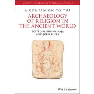 A Companion to the Archaeology of Religion in the Ancient World