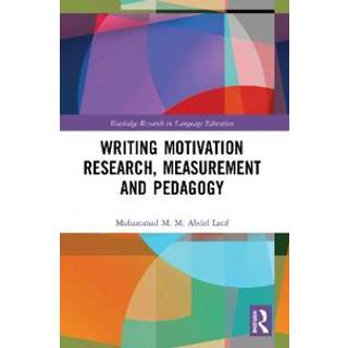 Writing Motivation Research, Measurement and Pedagogy