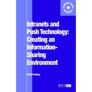 Intranets and Push Technology: Creating an Information-Sharing Environment
