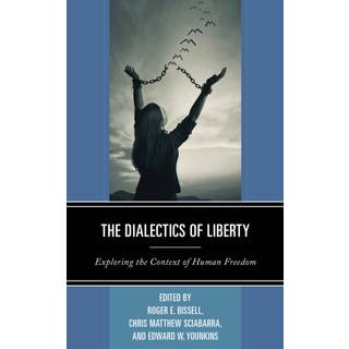 The Dialectics of Liberty