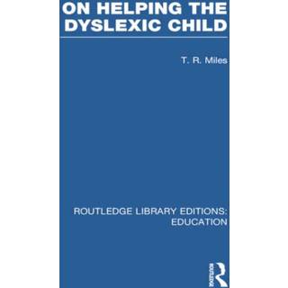 On Helping the Dyslexic Child (RLE Edu M)