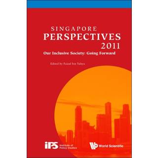 Singapore Perspectives 2011: Our Inclusive Society: Going Forward