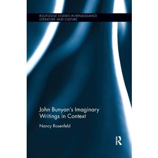 John Bunyan’s Imaginary Writings in Context