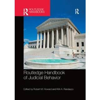 Routledge Handbook of Judicial Behavior