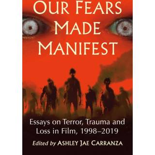 Our Fears Made Manifest