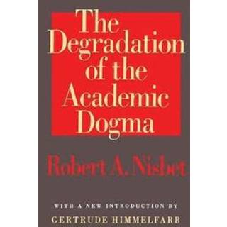 The Degradation of the Academic Dogma