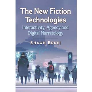 The New Fiction Technologies