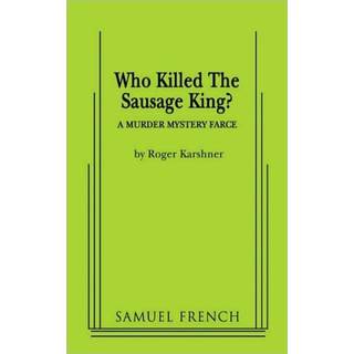 Who Killed the Sausage King?