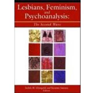 Lesbians, Feminism, and Psychoanalysis