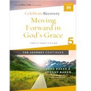 Moving Forward in God's Grace: The Journey Continues, Participant's Guide 5