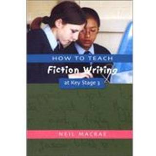 How to Teach Fiction Writing at Key Stage 3