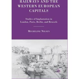 Railways and the Western European Capitals