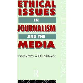 Ethical Issues in Journalism and the Media